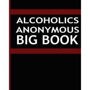 Alcoholics Anonymous - Big Book -- Alcoholics Anonymous
